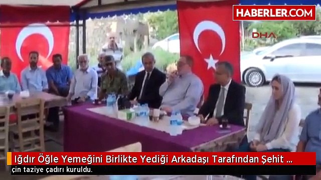 Iğdır Öğle Yemeğini Birlikte Yediği Arkadaşı Tarafından Şehit Edildi