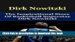 Download Dirk Nowitzki: The Inspirational Story of Basketball Superstar Dirk Nowitzki (Dirk