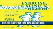 Read Exercise, Aging and Health: Overcoming Barriers to an Active Old Age  Ebook Free