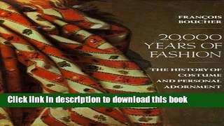 Read 20,000 Years of Fashion The History of Costume and Personal Adornment Ebook Free