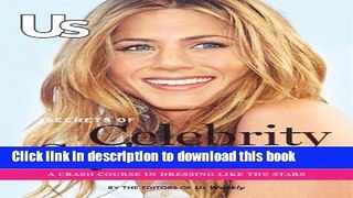 Download US Secrets of Celebrity Style: A Crash Course in Dressing Like the Stars Ebook Online