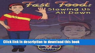 Download Fast Food: Slowing Us All Down (Slim Goodbody s Lighten Up!)  Ebook Online