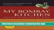 Download My Bombay Kitchen: Traditional and Modern Parsi Home Cooking  Ebook Online