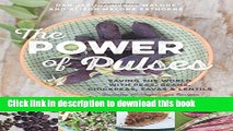 Read The Power of Pulses: Saving the World with Peas, Beans, Chickpeas, Favas and Lentils  Ebook