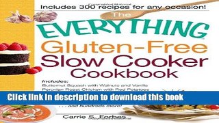 Read The Everything Gluten-Free Slow Cooker Cookbook: Includes Butternut Squash with Walnuts and