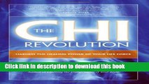 Read The CHI Revolution: Harnessing the Healing Power of Your Life Force  Ebook Free