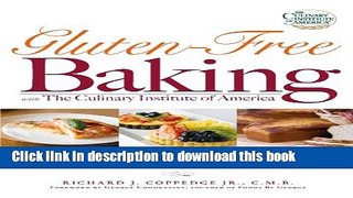 Read Gluten-Free Baking with The Culinary Institute of America: 150 Flavorful Recipes from the