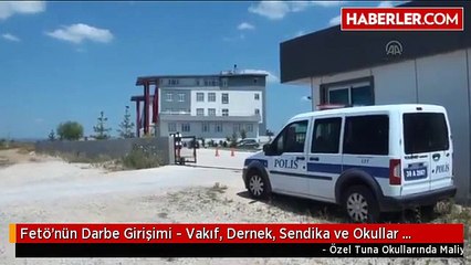 Fetö'nün Darbe Girişimi - Vakıf, Dernek, Sendika ve Okullar Kapatıldı