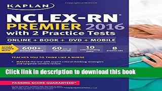 Read Book NCLEX-RN Premier 2016 with 2 Practice Tests: Online + Book + DVD + Mobile (Kaplan Test