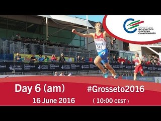 Day 6 (am) | 2016 IPC Athletics European Championships, Grosseto