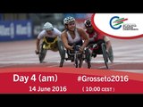 Day 4 (am) | 2016 IPC Athletics European Championships, Grosseto