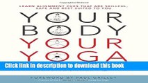 Read Your Body, Your Yoga: Learn Alignment Cues That Are Skillful, Safe, and Best Suited To You