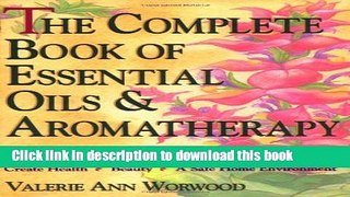 Read Book The Complete Book of Essential Oils and Aromatherapy E-Book Free