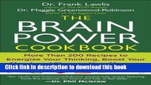 Read The Brain Power Cookbook: More Than 200 Recipes to Energize Your Thinking, Boost YourMood,