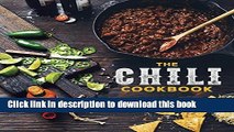 Read The Chili Cookbook: A History of the One-Pot Classic, with Cook-off Worthy Recipes from
