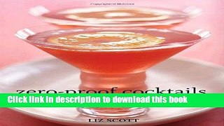 Read Zero-Proof Cocktails: Alcohol-Free Beverages for Every Occasion Ebook Free