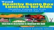 Read Yum! Healthy Bento Box Lunches for Kids: Healthy Eating for Kids Preschool to Age 10 (School