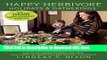 Read Happy Herbivore Holidays   Gatherings: Easy Plant-Based Recipes for Your Healthiest