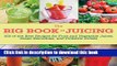 Read The Big Book of Juicing: 150 of the Best Recipes for Fruit and Vegetable Juices, Green