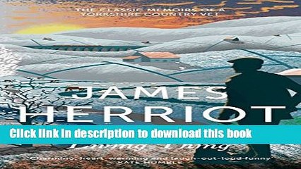 [PDF] Every Living Thing: The classic memoirs of a Yorkshire country vet (James Herriot 5)