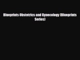 complete Blueprints Obstetrics and Gynecology (Blueprints Series)