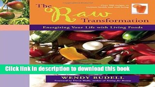 Download The Raw Transformation: Energizing Your Life with Living Foods Ebook Free