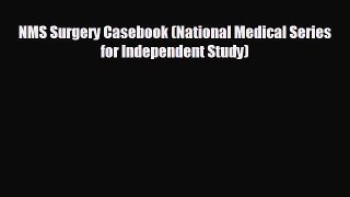 complete NMS Surgery Casebook (National Medical Series for Independent Study)