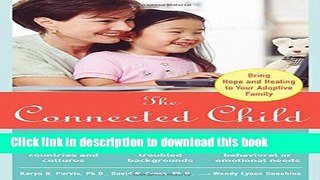 Read The Connected Child: Bring Hope and Healing to Your Adoptive Family Ebook Free