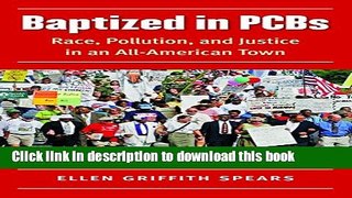 Read Books Baptized in PCBs: Race, Pollution, and Justice in an All-American Town (New Directions