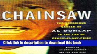 Read Books Chainsaw: The Notorious Career of Al Dunlap in the Era of Profit-at-Any-Price ebook