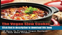 Read The Vegan Slow Cooker Cookbook: 38 Easy To Prepare Vegan Recipes For Your Slow Cooker  Ebook