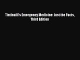 there is Tintinalli's Emergency Medicine: Just the Facts Third Edition