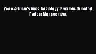 there is Yao & Artusio's Anesthesiology: Problem-Oriented Patient Management