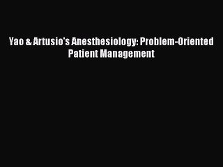 there is Yao & Artusio's Anesthesiology: Problem-Oriented Patient Management