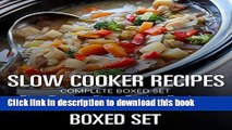 Read Slow Cooker Recipes Complete Boxed Set - Best Tasting Slow Cooker Recipes: 3 Books In 1 Boxed