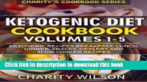 Read Ketogenic Diet Cookbook: Volumes 1-5: Ketogenic Recipes Breakfast, Lunch, Dinner, Snacks,