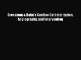 there is Grossman & Baim's Cardiac Catheterization Angiography and Intervention