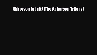 READ FREE FULL EBOOK DOWNLOAD  Abhorsen (adult) (The Abhorsen Trilogy)  Full Free