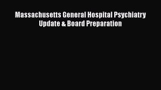 there is Massachusetts General Hospital Psychiatry Update & Board Preparation