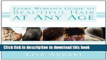 Read Every Woman s Guide to Beautiful Hair At Any Age: Learn What Can Be Done to Keep a Beautiful