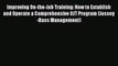 READ book  Improving On-the-Job Training: How to Establish and Operate a Comprehensive OJT