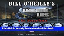 Read Book Bill O Reilly s Legends and Lies: The Patriots E-Book Free