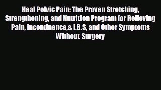 different  Heal Pelvic Pain: The Proven Stretching Strengthening and Nutrition Program for