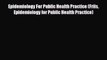 complete Epidemiology For Public Health Practice (Friis Epidemiology for Public Health Practice)