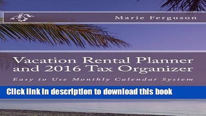 Download Books Vacation Rental Planner and 2016 Tax Organizer: Easy to Use Monthly Calendar System