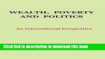 Read Book Wealth, Poverty and Politics: An International Perspective E-Book Free