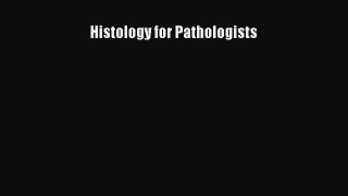 there is Histology for Pathologists