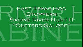 East Texas Hog Stoppers - Sabine River Hunt III - May 22, 2009