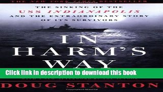 Read Book In Harm s Way: The Sinking of the U.S.S. Indianapolis and the Extraordinary Story of Its