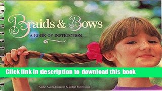Read BRAIDS   BOWS - a Book of Instruction Ebook Free
